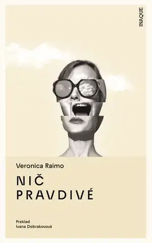 Beletria - ostatné Nič pravdivé - Veronica Raimo,Ivana Dobrakovová