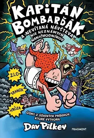Dobrodružstvo, napätie, western Kapitán Bombarďák 8: Kapitán Bombarďák a nevítaná návšteva nie neznámych naničhodníkov, 2. vydanie - Dav Pilkey,Kristína Horková