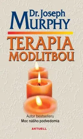Náboženstvo - ostatné Terapia modlitbou - Joseph Murphy