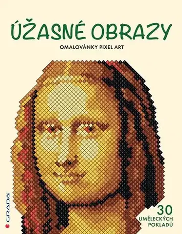 Maľovanky pre dospelých Omalovánky Pixel Art: Úžasné obrazy - Daniela Geremia,Lauren Farnsworthová