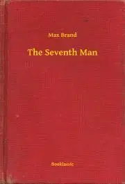 Svetová beletria The Seventh Man - Max Brand