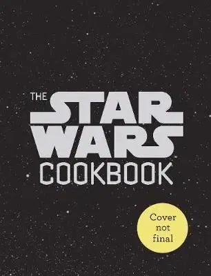 Kuchárky - ostatné Star Wars Cookbook - Lara Starr