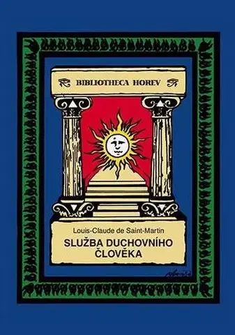 Ezoterika - ostatné Služba duchovního člověka - Louis-Claude de Saint-Martin