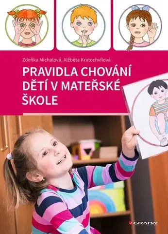 Pedagogika, vzdelávanie, vyučovanie Pravidla chování dětí v mateřské škole - Zdeňka Míchalová,Alžběta Kratochvílová