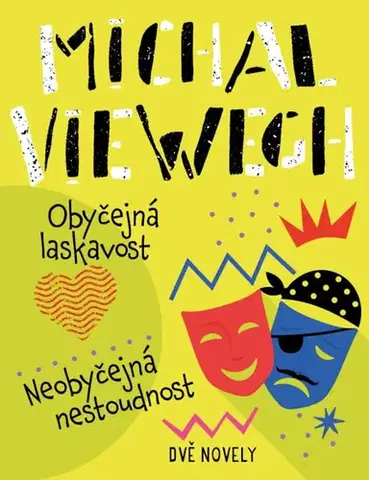 Česká beletria Obyčejná laskavost, Neobyčejná nestoudnost - Michal Viewegh