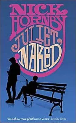 Cudzojazyčná literatúra Juliet, Naked - Nick Hornby