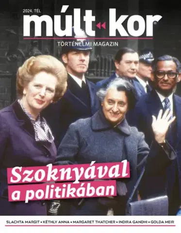 Moderné dejiny Múlt-kor 2024. tél - Szoknyával a politikában