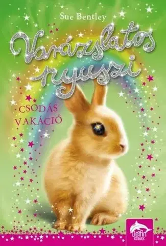 Rozprávky Varázslatos nyuszi – Csodás vakáció - Sue Bentley