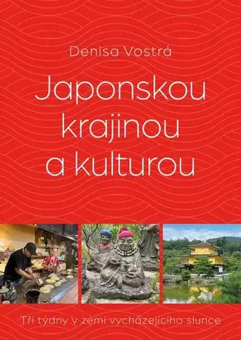 Cestopisy Japonskou krajinou a kulturou - Denisa Vostrá