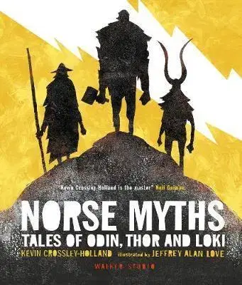 V cudzom jazyku Norse Myths - Tales of Odin, Thor and Loki - Kevin Crossley-Holland,Jeffrey Alan Love