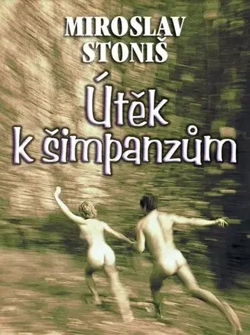 Humor a satira Útěk k šimpanzům - Miroslav Stoniš