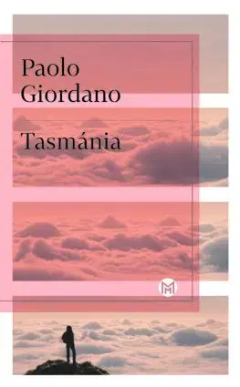 Svetová beletria Tasmánia - Paolo Giordano,Mária Štefánková