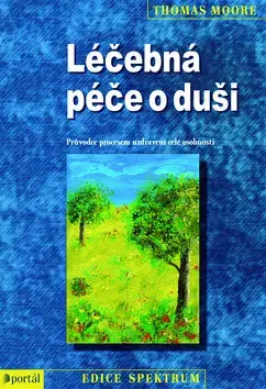 Psychológia, etika Léčebná péče o duši - Thomas Moore