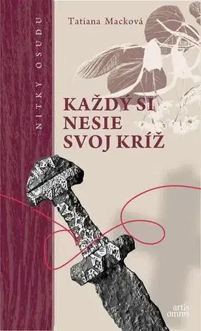 Historické romány Každý si nesie svoj kríž - Tatiana Macková