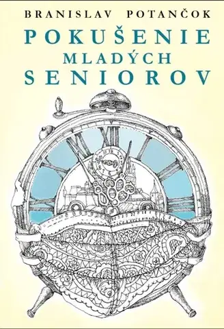Slovenská beletria Pokušenie mladých seniorov - Branislav Potančok