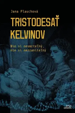 Sci-fi a fantasy Tristodesať kelvinov - Jana Plauchová