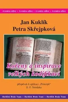Pre vysoké školy Kořeny a inspirace velkých kodifikací - Jan Kuklík