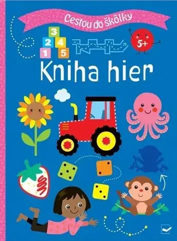 Pre deti a mládež - ostatné Cestou do škôlky: Kniha hier 5+