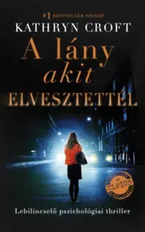 Detektívky, trilery, horory A lány, akit elvesztettél - Kathryn Croftová