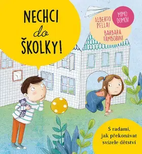 Partnerstvo Nechci do školky! - Mimo domov - Barbara Tamborini,Alberto Pellai