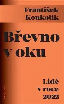 Eseje, úvahy, štúdie Břevno v oku - František Koukolík