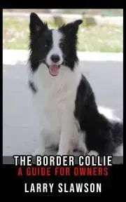 Zvieratá, chovateľstvo - ostatné The Border Collie - Slawson Larry