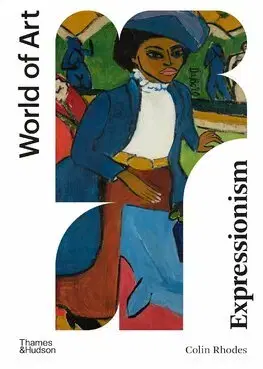 Dejiny, teória umenia Expressionism - Colin Rhodes