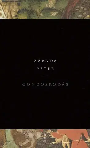 Svetová beletria Gondoskodás - Péter Závada