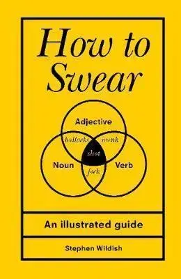 Cudzojazyčná literatúra How to Swear - Stephen Wildish