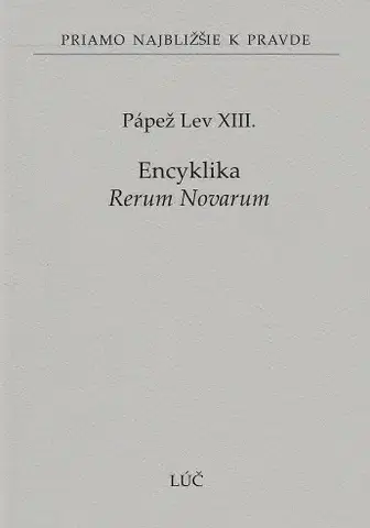 Kresťanstvo Encyklika Rerum Novarum - Pápež Lev XIII.