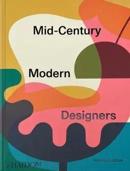 Dizajn, úžitkové umenie, móda Mid-Century Modern Designers - Dominic Bradbury