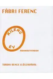 Beletria - ostatné Kilenc év Orbanisztában - Ferenc Fábri,ÚJ HELIKON BT