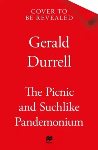 Biografie - Životopisy The Picnic and Suchlike Pandemonium - Gerald Durrell