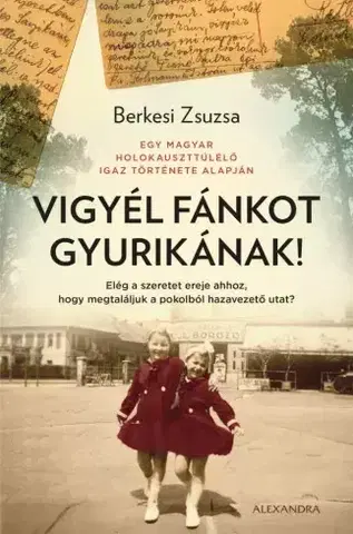 Historické romány Vigyél fánkot Gyurikának - Berkes Zsuzsanna