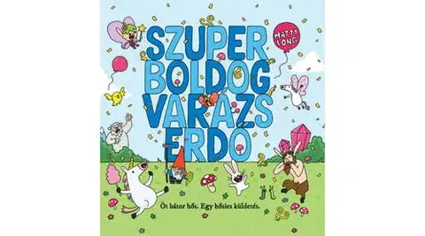 Pre deti a mládež - ostatné Szuper boldog varázserdő