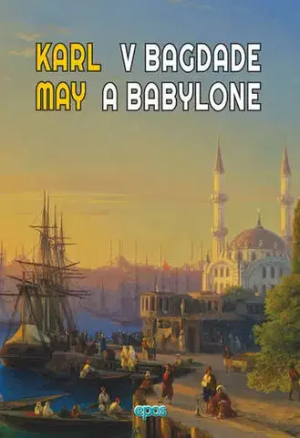 Svetová beletria Karl May: V Bagdade a Babylone - Karl May