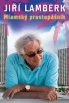 Humor a satira Miamský prostopášník - Jiří Lamberk