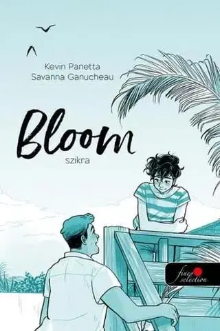 Komiksy Bloom - Szikra - Kevin Panetta,Savanna Ganucheau,Máté Gyurkovics