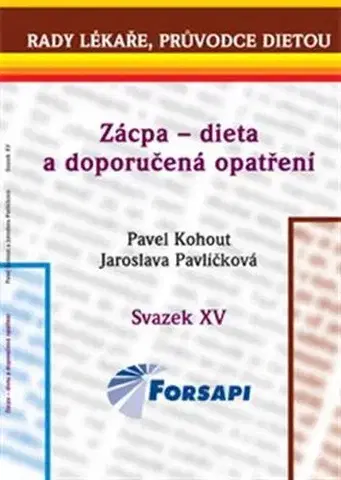 Zdravá výživa, diéty, chudnutie Zácpa – dieta a doporučená opatření - Pavel Kohout,Jaroslava Pavlíčková