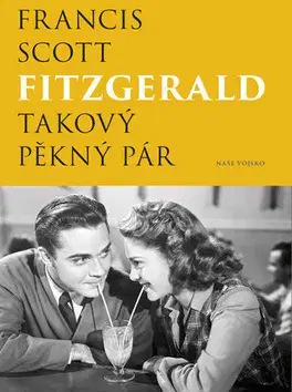 Biografie - ostatné Takový pěkný pár - Francis Scott Fitzgerald