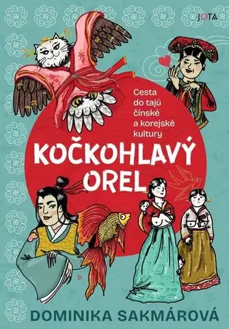 Cestopisy Kočkohlavý orel - Dominika Sakmárová,Michaela Ahonen,Milena Machalová