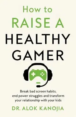 Psychológia, etika How to Raise a Healthy Gamer - Alok Kanojia