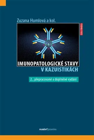 Alergológia, imunológia Imunopatologické stavy v kazuistikách, 2. vydání - Zuzana Humlová,Kolektív autorov
