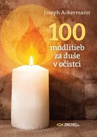 Kresťanstvo 100 modlitieb za duše v očistci - Joseph Ackermann