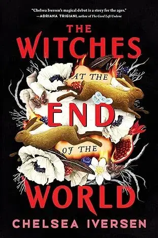 Sci-fi a fantasy The Witches at the End of the World - Chelsea Iversen