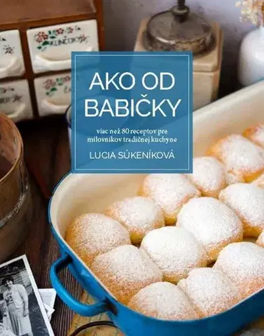 Slovenská Ako od babičky - Lucia Súkeníková