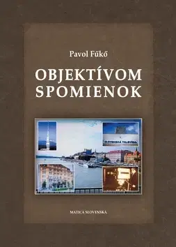 Literatúra Objektívom spomienok - Pavol Fűkö