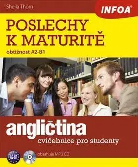 Učebnice a príručky Angličtina - Poslechy k maturitě A2-B1 + CD - Sheila Thorn