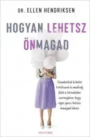 Rozvoj osobnosti Hogyan lehetsz önmagad - Hendriksen Ellen