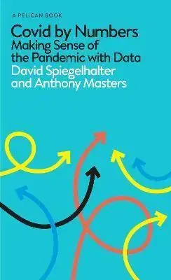 Medicína - ostatné Covid By Numbers - Anthony Masters,David Spiegelhalter